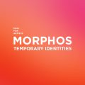 Call: Morphos - Temporary Identities 2025